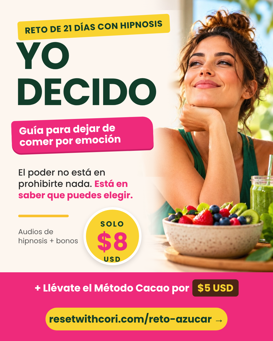 Yo Decido: guía para dejar de comer por emoción. Reto de 21 días con hipnosis, solo $8 USD. Llévate el Método Cacao por $5 USD.